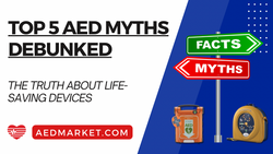 Debunking the Top 5 Myths About AEDs: The Truth That Saves Lives