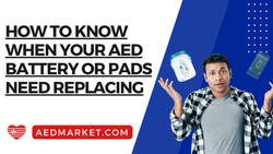 How to Know When Your AED Battery or Pads Need Replacing